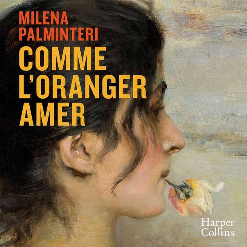 audiobook cover of Comme l'oranger amer, by Milena Palminteri