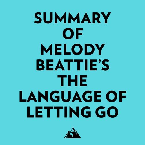 Couverture audiobook de Summary of Melody Beattie's The Language of Letting Go, de Everest Media