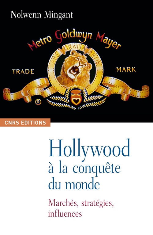 Couverture ebook de Hollywood à la conquête du monde, de Nolwenn Mingant