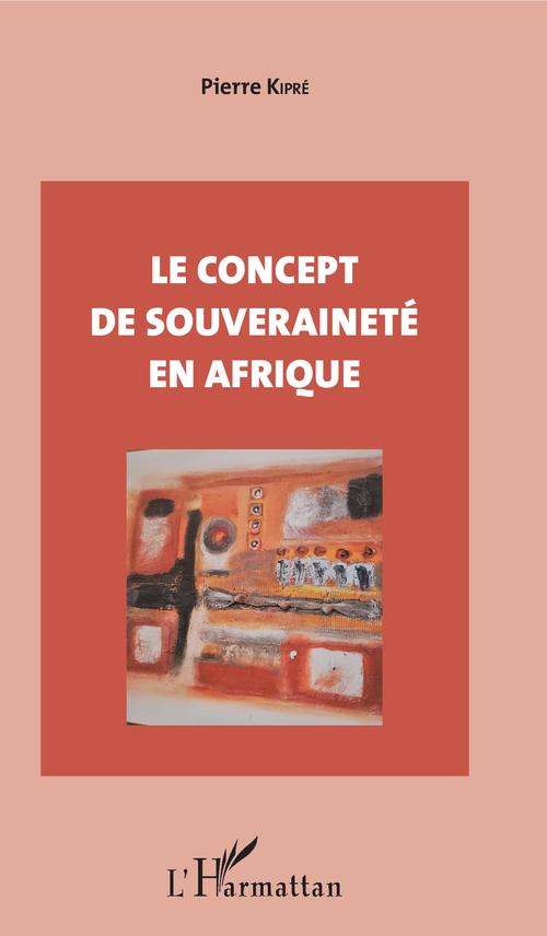 Couverture ebook de Le concept de souveraineté en Afrique, de Pierre Kipré