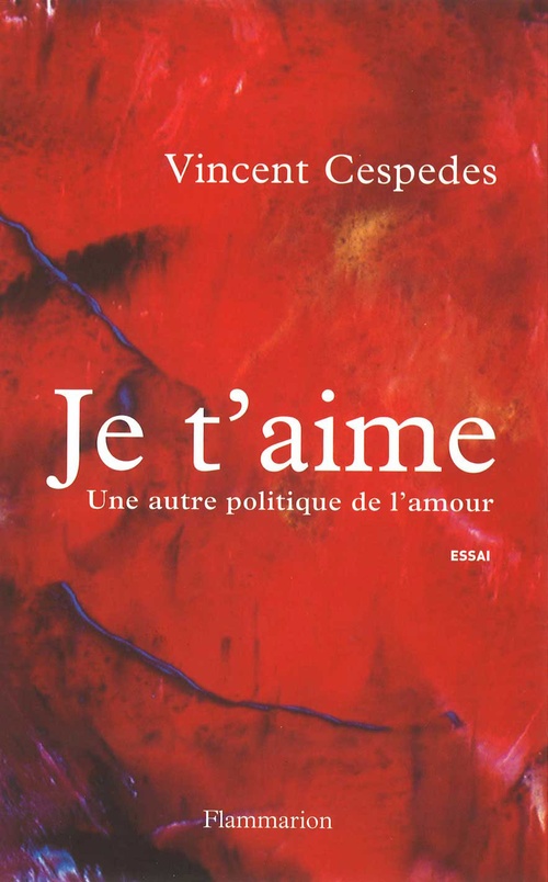 Couverture ebook de Je t'aime, de Vincent Cespedes