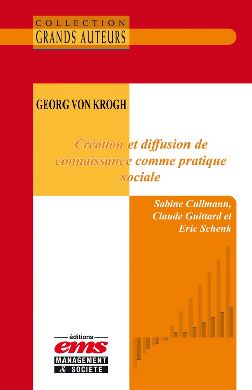 ebook cover of Georg Von Krogh - Création et diffusion de connaissance comme pratique sociale, by Claude Guittard, Eric Schenk, Sabine Cullmann