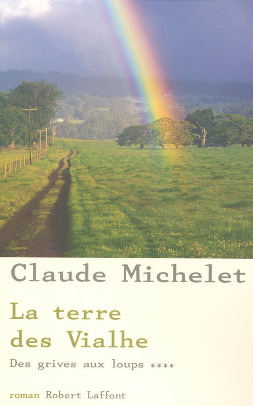 ebook cover of La terre des Vialhe - tome 4 - NE, by Claude Michelet