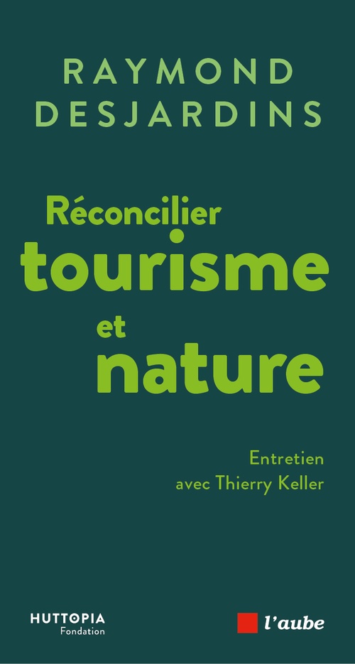 Couverture ebook de Réconcilier le tourisme et la nature, de Raymond Desjardins