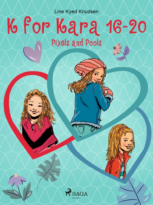 Couverture ebook de K for Kara 16-20. Pixels and Pools, de Line Kyed Knudsen