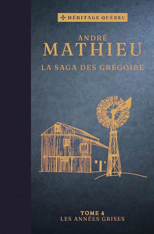 ebook cover of La saga des Grégoire Tome 4 : Les années grises, by André Mathieu
