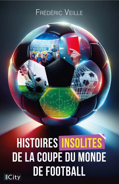 Couverture ebook de Histoires insolites de la coupe du monde de football, de Frédéric Veille