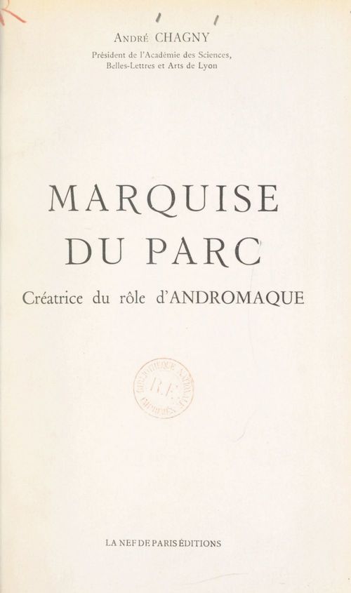 Couverture ebook de Marquise Du Parc, créatrice du rôle d'Andromaque, de Andre Chagny