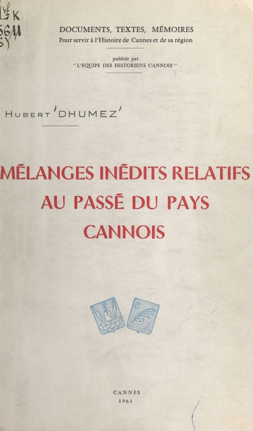 ebook cover of Mélanges inédits relatifs au passé du pays cannois, by Hubert Dhumez