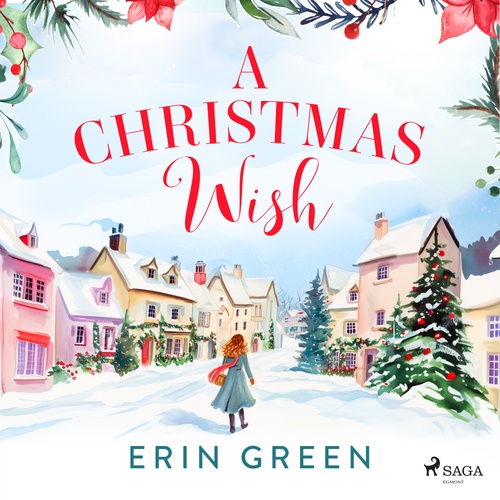 audiobook cover of A Christmas Wish: A cosy Christmas story with an emotional journey of self discovery, by Erin Green
