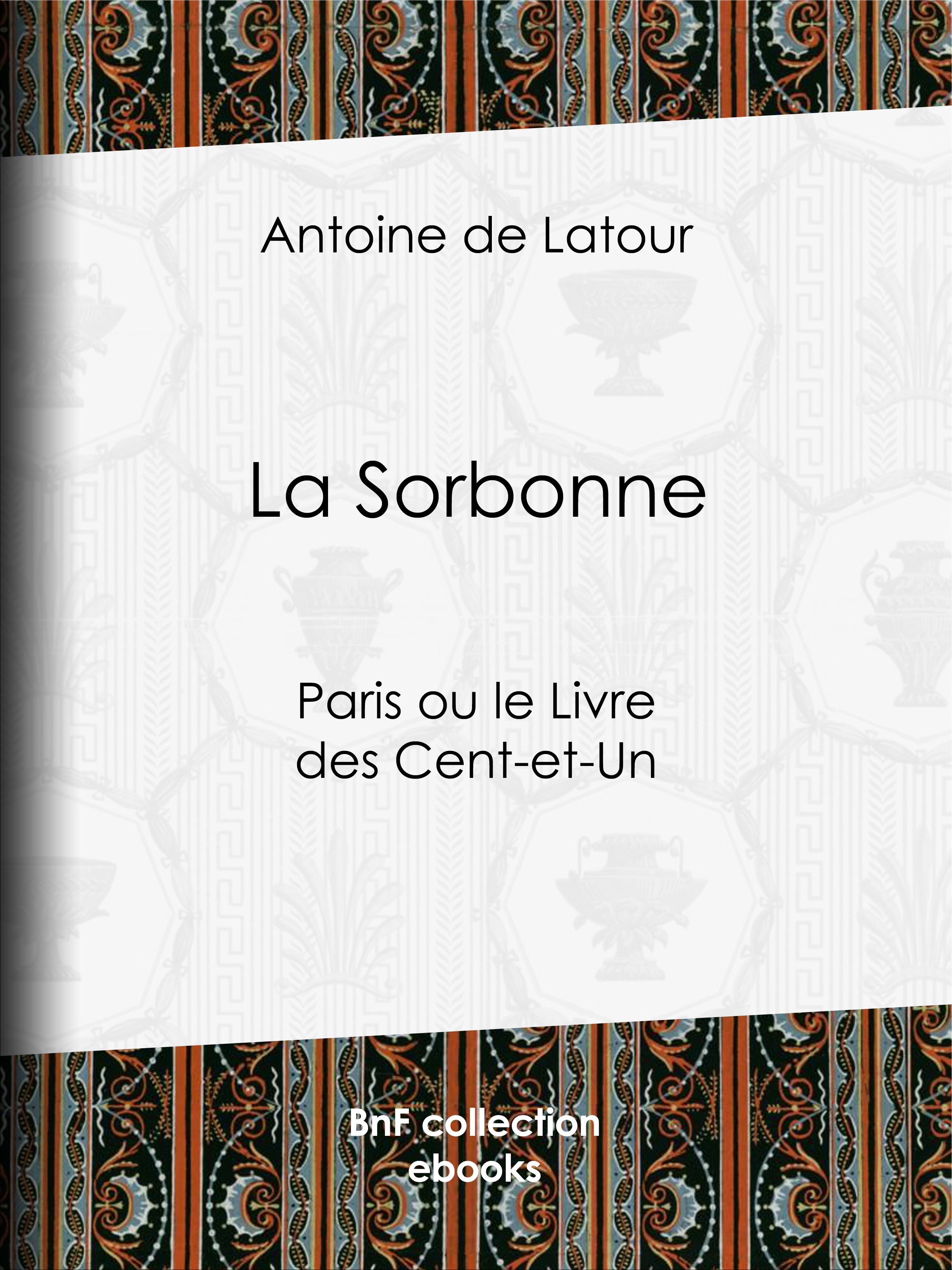 Couverture ebook de La Sorbonne, de Antoine De Latour