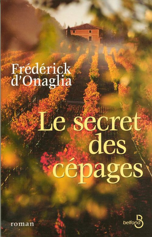 Couverture ebook de Le secret des cépages, de Frédérick d' Onaglia
