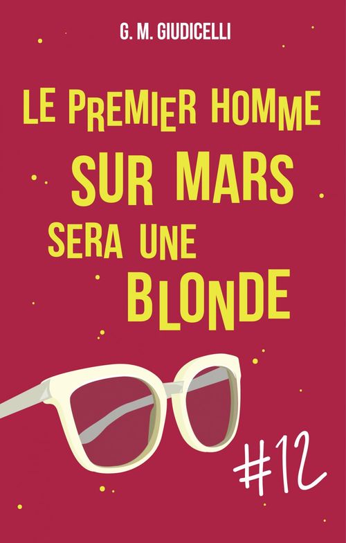 Couverture ebook de Le premier homme sur Mars sera une blonde, de G.M. Giudicelli