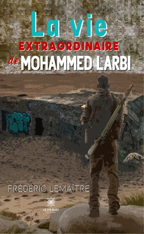ebook cover of La vie extraordinaire de Mohammed Larbi, by Frédéric Lemaître