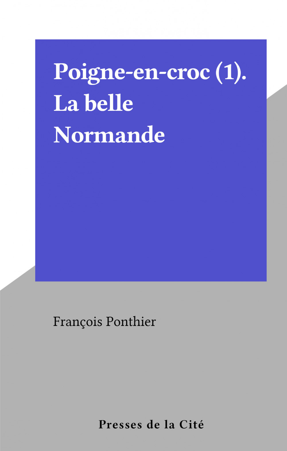 ebook cover of Poigne-en-croc (1). La belle Normande, by Francois Ponthier