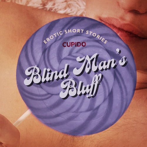 audiobook cover of Blind Man´s Bluff - And Other Erotic Short Stories from Cupido, by Cupido