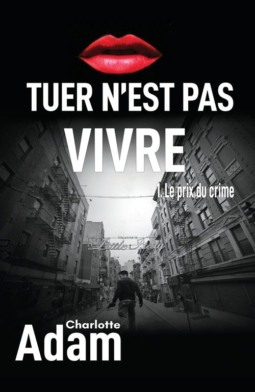 ebook cover of Tuer n'est pas vivre, by Charlotte Adam