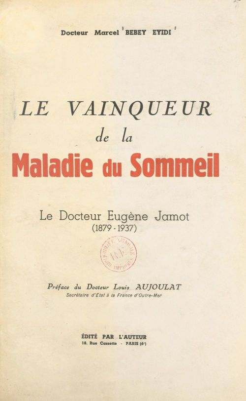 Couverture ebook de Le vainqueur de la maladie du sommeil : le Docteur Eugène Jamot, 1879-1937, de Marcel Bebey Eyidi
