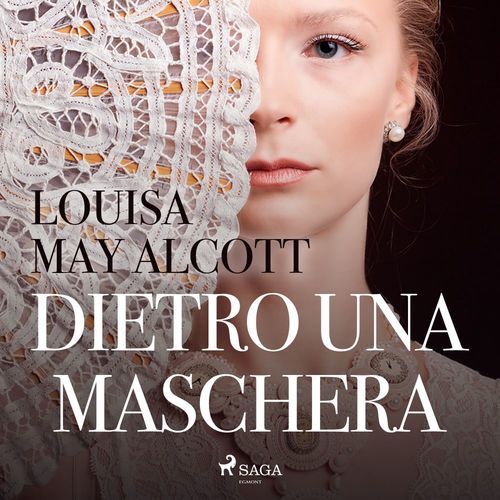 Couverture audiobook de Dietro una maschera, de Louisa May Alcott