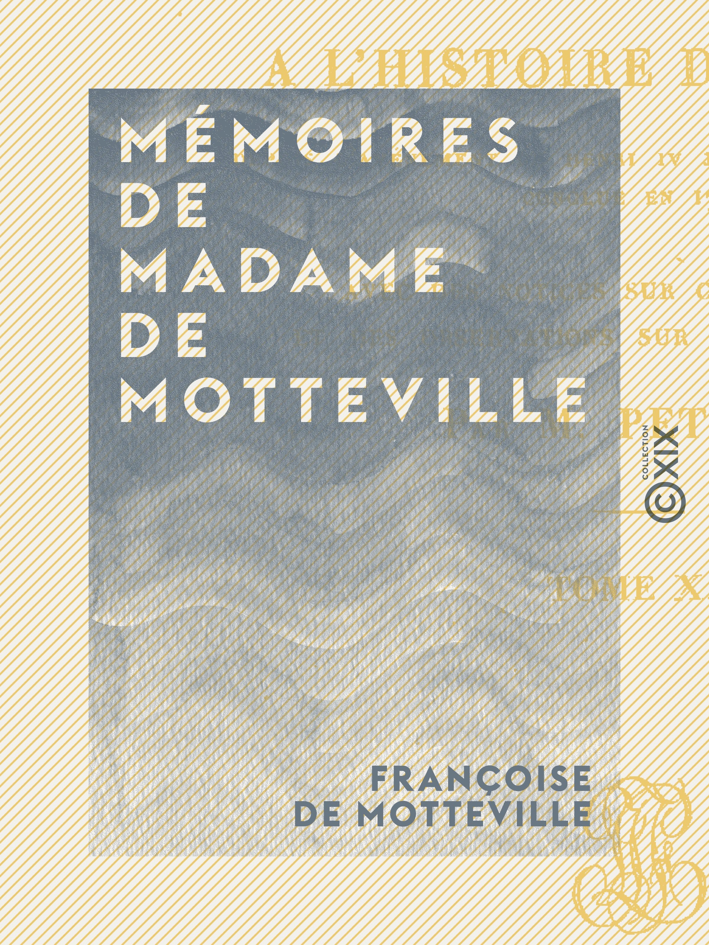 Couverture ebook de Mémoires de Madame de Motteville, de Francoise De Motteville