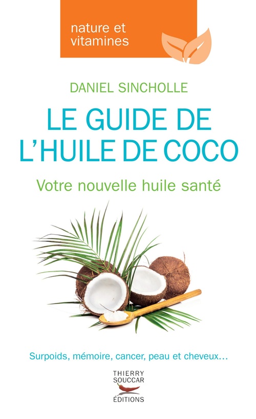 Couverture ebook de Le guide de l'huile de coco - Votre nouvelle huile santé, de Daniel Sincholle