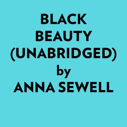 Couverture audiobook de Black Beauty (Unabridged), de Anna Sewell