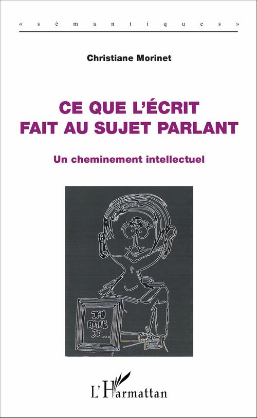Couverture ebook de Ce que l'écrit fait au sujet parlant, de Christiane Morinet