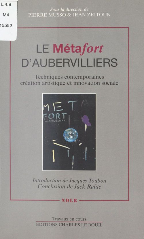 ebook cover of Le Métafort d'Aubervilliers : Techniques contemporaines, création artistique et innovation sociale, by Jacques Toubon, Jean Zeitoun, Pierre Musso