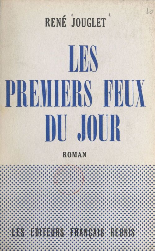 ebook cover of Les premiers feux du jour, by Rene Jouglet