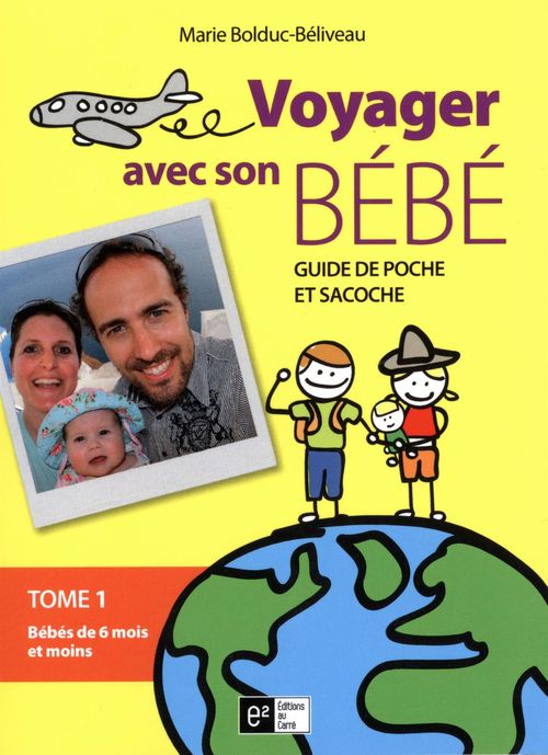 Couverture ebook de Voyager avec son bébé 01 : Bébé de 6 mois et moins, de Marie Bolduc-Beliveau