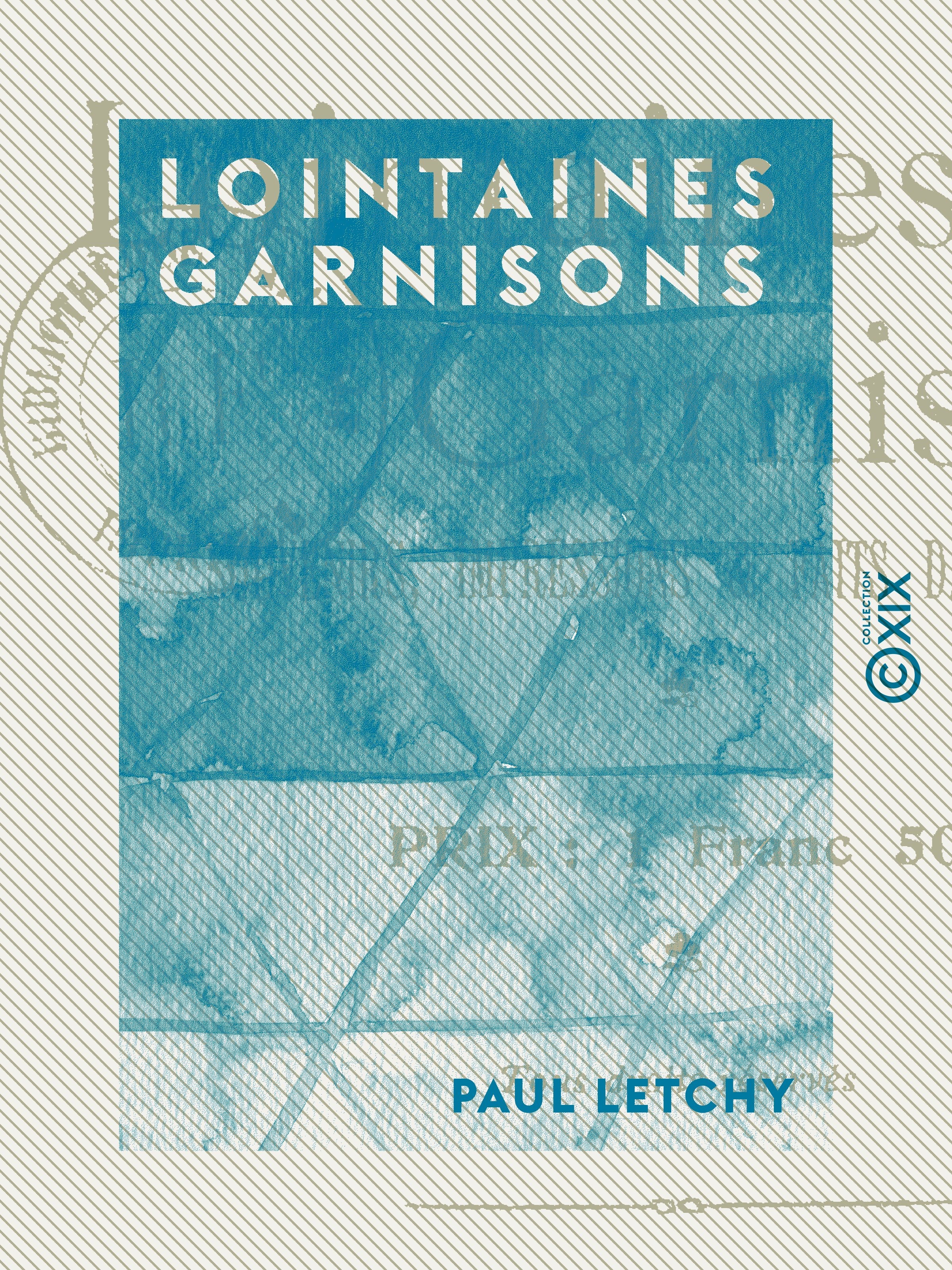 ebook cover of Lointaines Garnisons - Souvenirs, impressions et faits de guerre, by Paul Letchy