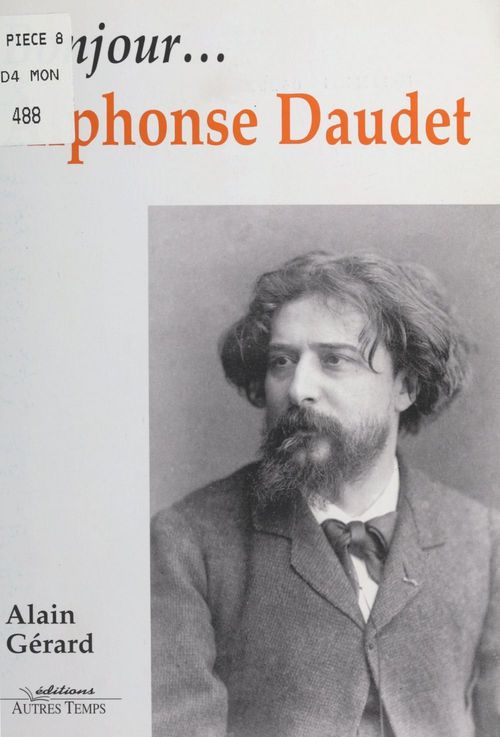 Couverture ebook de Bonjour... Alphonse Daudet, de Alain Gérard