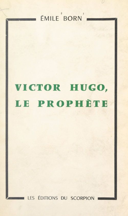 Couverture ebook de Victor Hugo, le prophète, de Emile Born