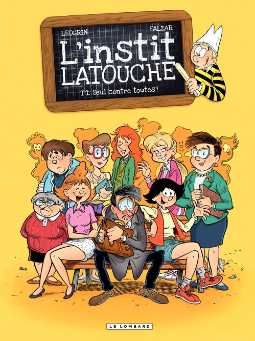 ebook cover of L'instit Latouche - Tome 1 - Seul contre toutes!, by Emanuela Negrin, Falzar, Lucio alberto Leoni