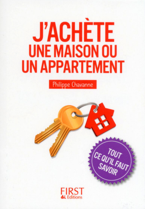Couverture ebook de Petit Livre de - J'achète une maison ou un appartement - Tout ce qu'il faut savoir, de Philippe Chavanne