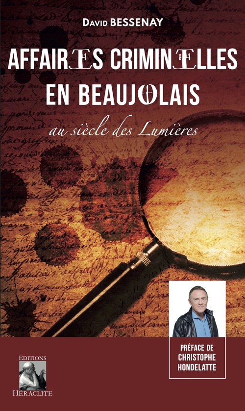 Couverture ebook de Affaires criminelles en Beaujolais au siècle des lumières, de David Bessenay