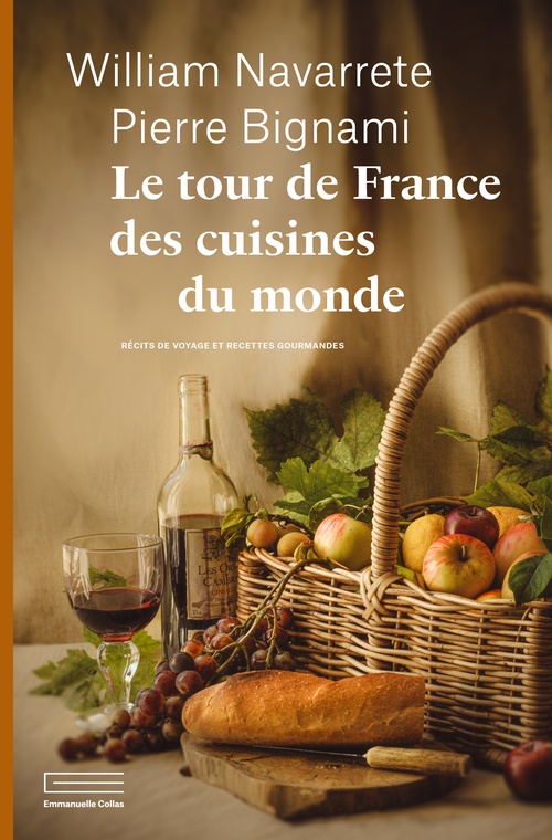 ebook cover of Le tour de France des cuisines du monde, by Pierre Bignami, William Navarrete
