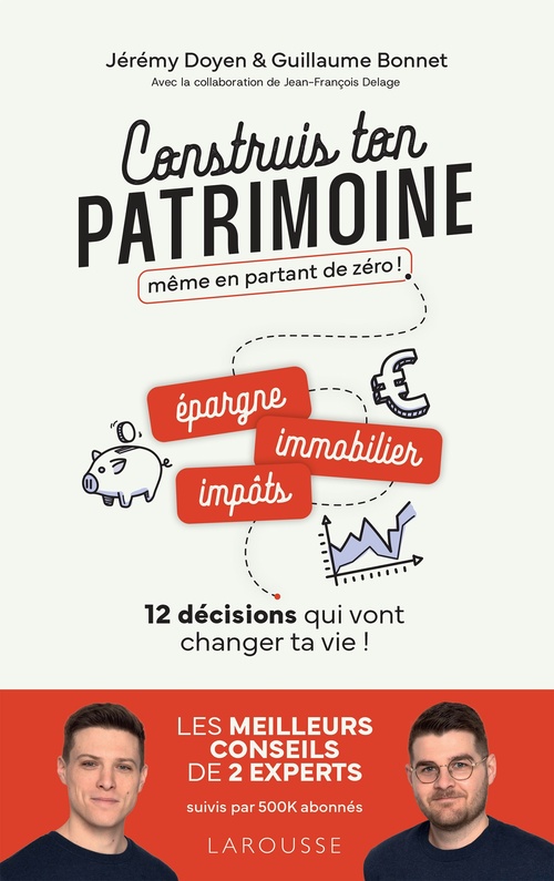 Couverture ebook de Construis ton patrimoine même en partant de zéro !, de Guillaume Bonnet, Jérémy Doyen, Jean-François Delage