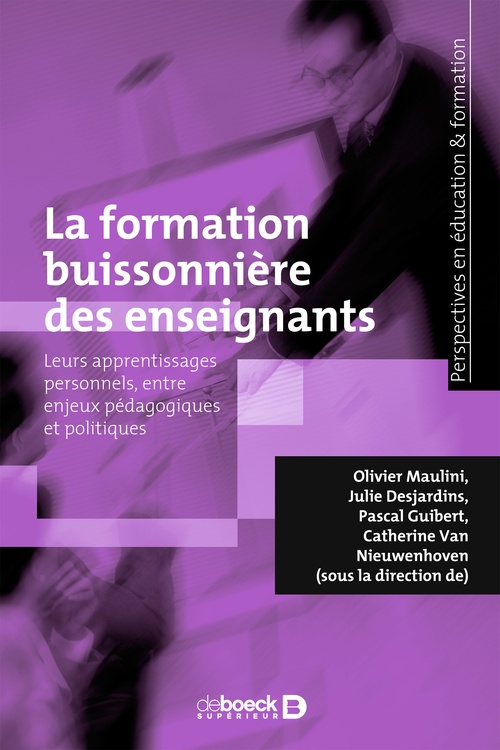 Couverture ebook de La formation buissonnière des enseignants : Leurs apprentissages personnels, entre enjeux pédagogiques et politiques, de Olivier Maulini, Julie Desjardins, Pascal Guibert, Catherine Van Nieuwenhoven