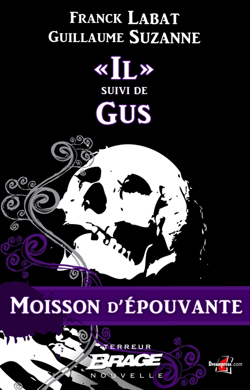 Couverture ebook de Moisson d'épouvante, T1 : « Il » suivi de Gus, de Franck Labat, Guillaume Suzanne