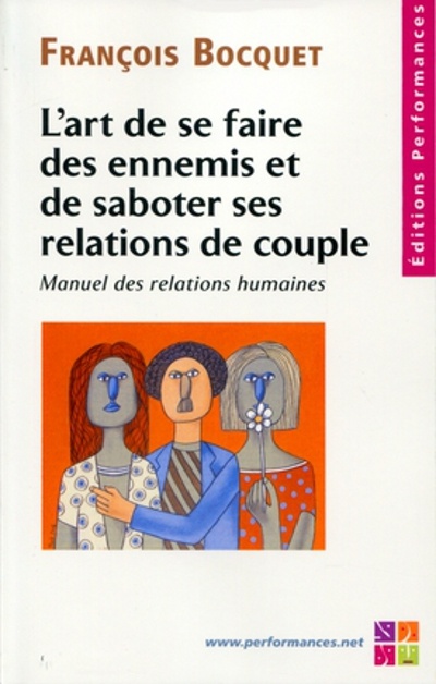 Couverture ebook de L'art de se faire des ennemis et de saboter ses relations de couple, de François Bocquet
