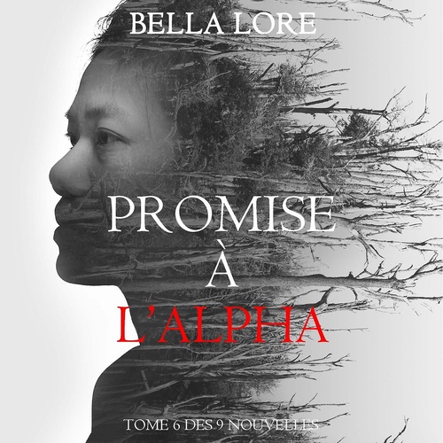 audiobook cover of Promise à l'Alpha : tome 6 des 9 nouvelles par Bella Lore, by Bella Lore