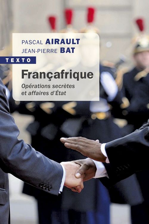 Couverture ebook de Françafrique, de Pascal Airault, Jean-pierre Bat