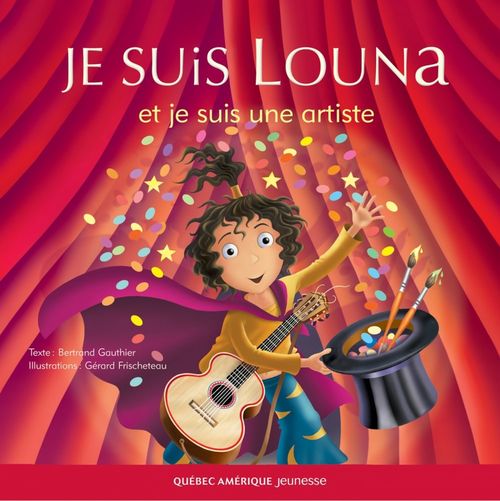 Couverture ebook de Louna 02 - Je suis Louna et je suis une artiste, de Gérard Frischeteau, Bertrand Gauthier