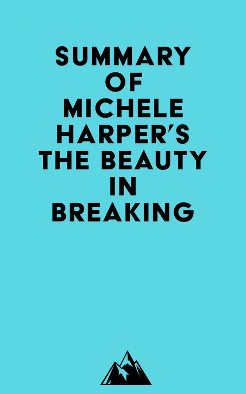Couverture ebook de Summary of Michele Harper's The Beauty in Breaking, de Everest Media