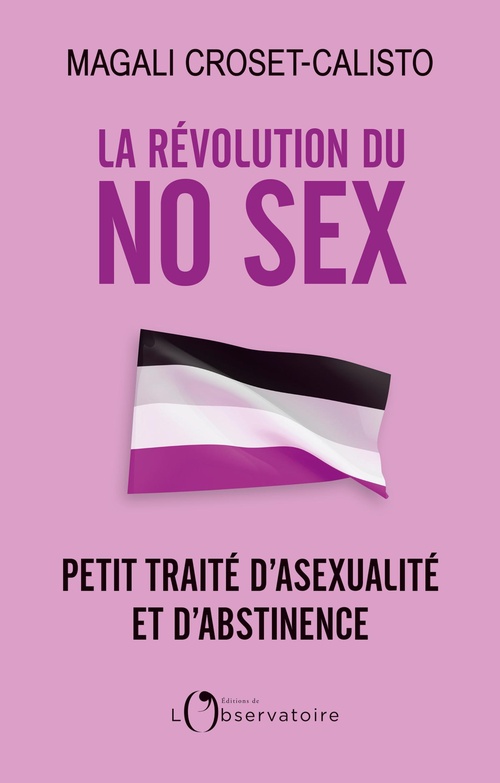 ebook cover of La révolution du No Sex : Petit traité d´asexualité et d´abstinence, by Magali Croset-Calisto