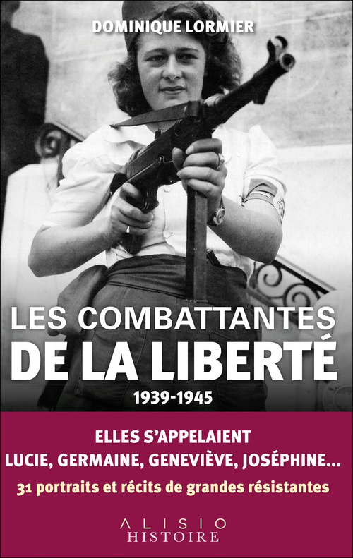 Couverture ebook de Les combattantes de la liberté (1939-1945), de Dominique Lormier