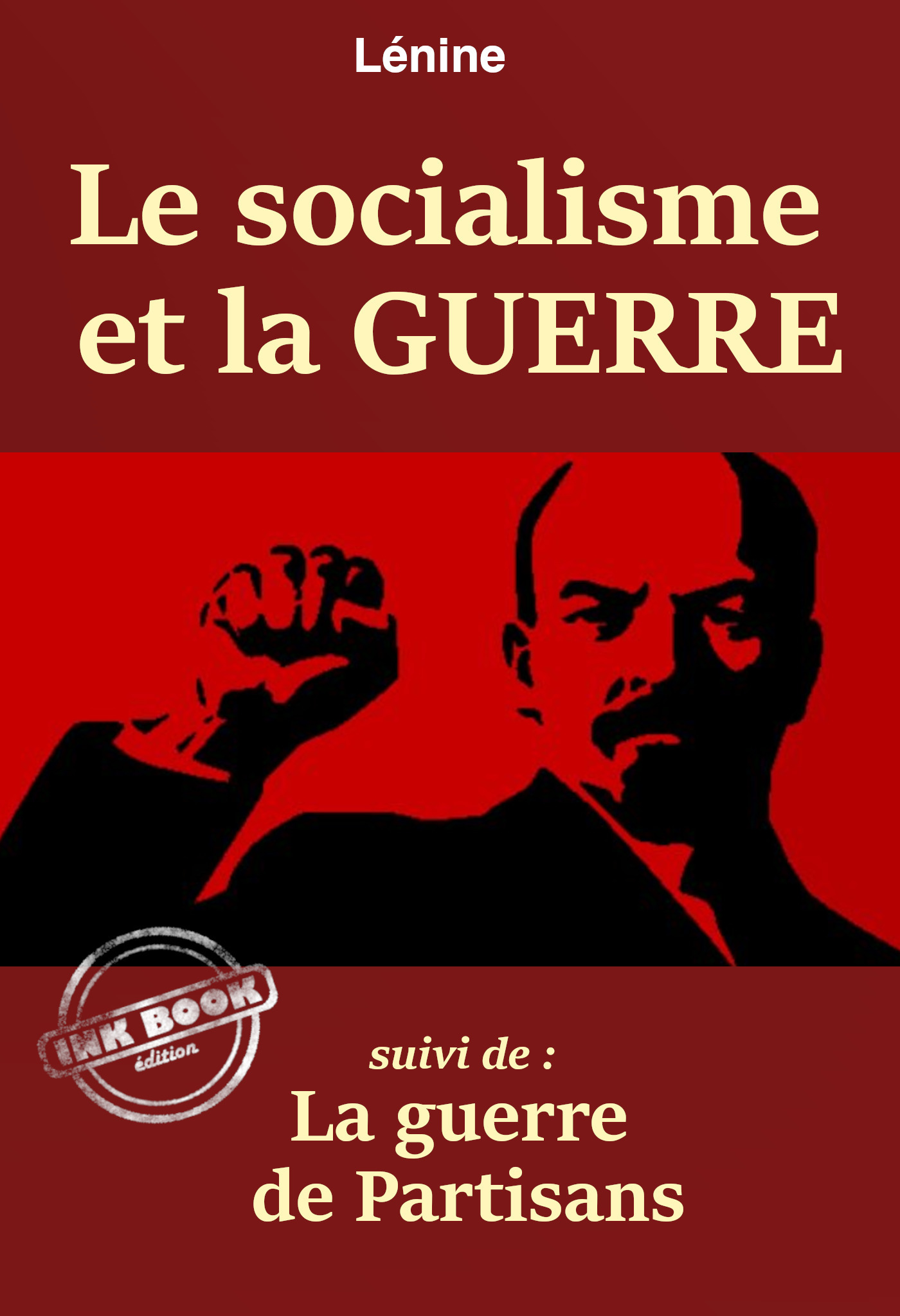 ebook cover of Le socialisme et la guerre - suivi de : La guerre de Partisans. [Nouv. éd. revue et mise à jour], by Vladimir Ilitch Lénine