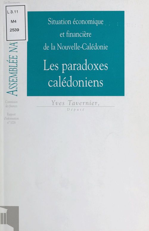 ebook cover of Situation économique et financière de la Nouvelle-Calédonie : Les Paradoxes calédoniens, by Assemblee Nationale