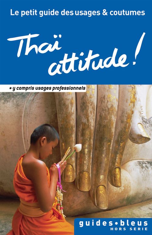 Couverture ebook de Thaï attitude ! Le petit guide des usages et coutumes, de Collectif